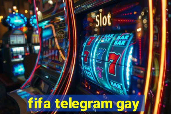 fifa telegram gay